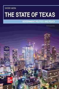 The State of Texas: Government, Politics, and Policy