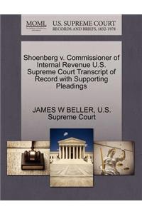 Shoenberg V. Commissioner of Internal Revenue U.S. Supreme Court Transcript of Record with Supporting Pleadings
