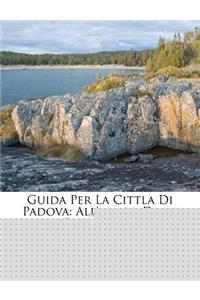 Guida Per La Cittla Di Padova