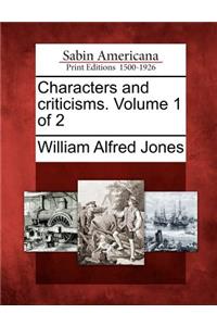 Characters and Criticisms. Volume 1 of 2