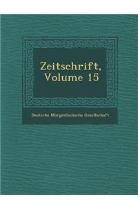 Zeitschrift, Volume 15