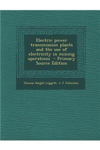 Electric Power Transmission Plants and the Use of Electricity in Mining Operations