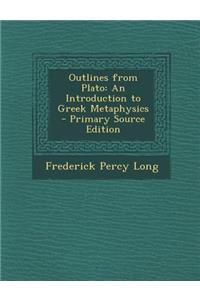 Outlines from Plato: An Introduction to Greek Metaphysics