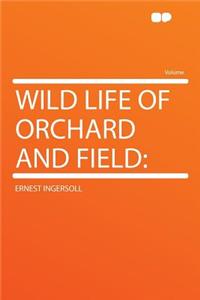Wild Life of Orchard and Field