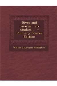 Dives and Lazarus: Six Studies ..