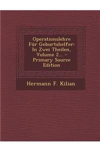 Operationslehre Fur Geburtshelfer: In Zwei Theilen, Volume 2...