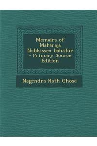 Memoirs of Maharaja Nubkissen Bahadur