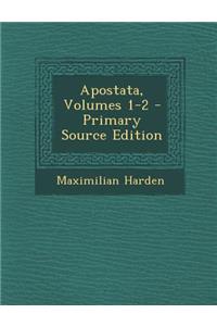 Apostata, Volumes 1-2 - Primary Source Edition
