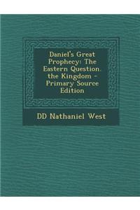 Daniel's Great Prophecy
