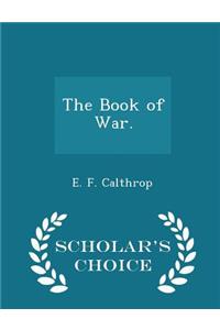 The Book of War. - Scholar's Choice Edition