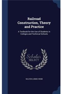 Railroad Construction, Theory and Practice