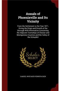 Annals of Phoenixville and Its Vicinity