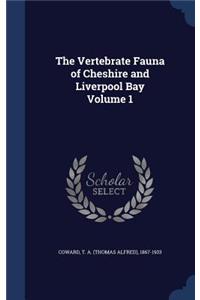 The Vertebrate Fauna of Cheshire and Liverpool Bay Volume 1