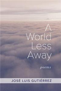 World Less Away