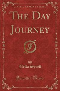 The Day Journey (Classic Reprint)