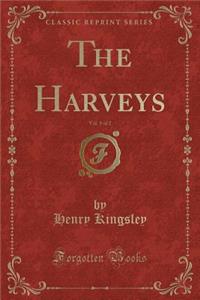 The Harveys, Vol. 1 of 2 (Classic Reprint)