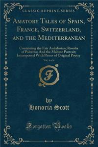 Amatory Tales of Spain, France, Switzerland, and the Mediterranean, Vol. 4 of 4