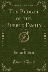 The Budget of the Bubble Family, Vol. 1 of 3 (Classic Reprint)