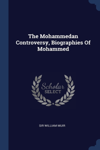 The Mohammedan Controversy, Biographies Of Mohammed