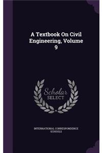 A Textbook on Civil Engineering, Volume 9
