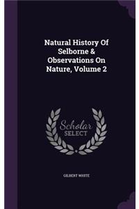 Natural History Of Selborne & Observations On Nature, Volume 2