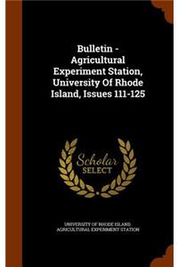 Bulletin - Agricultural Experiment Station, University of Rhode Island, Issues 111-125