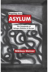 Arguing about Asylum