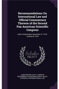 Recommendations On International Law and Official Commentary Thereon of the Second Pan American Scientific Congress