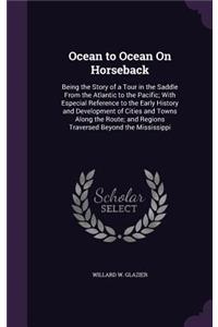 Ocean to Ocean On Horseback