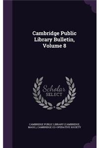 Cambridge Public Library Bulletin, Volume 8