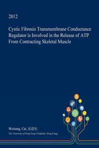 Cystic Fibrosis Transmembrane Conductance Regulator Is Involved in the Release of Atp from Contracting Skeletal Muscle
