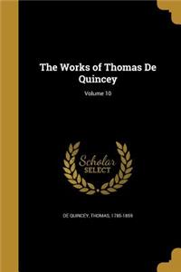 Works of Thomas De Quincey; Volume 10