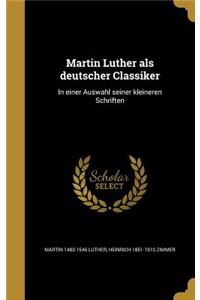 Martin Luther als deutscher Classiker