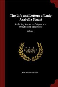 The Life and Letters of Lady Arabella Stuart