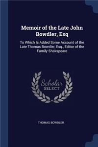 Memoir of the Late John Bowdler, Esq