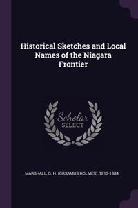 Historical Sketches and Local Names of the Niagara Frontier