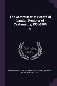 Commissariot Record of Lauder. Register of Testaments, 1561-1800: 18