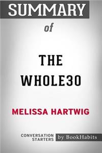 Summary of the Whole30 by Melissa Hartwig Conversation Starters