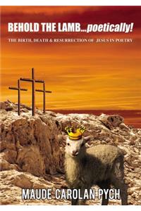 Behold the Lamb . . . Poetically!