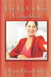 One Up on Your Competition