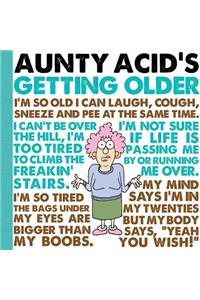 Aunty Acid's Getting Older