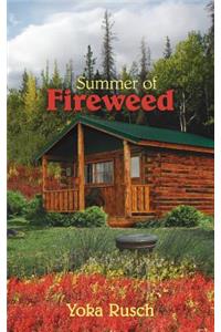 Summer of Fireweed