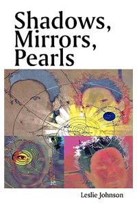 Shadows, Mirrors, Pearls