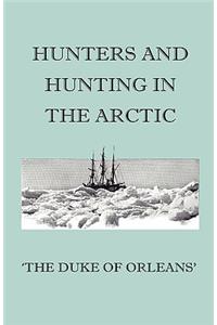 Hunters And Hunting In The Arctic