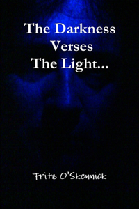 Darkness Verses The Light...