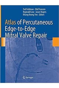 Atlas of Percutaneous Edge-To-Edge Mitral Valve Repair