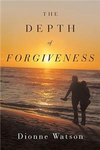 The Depth Of Forgiveness