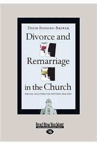Divorce and Remarriage in the Church: Biblical Solution for Pastoral Realities (Easyread Large Edition)