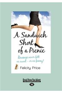 A Sandwich Short of a Picnic