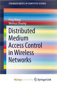 Distributed Medium Access Control in Wireless Networks